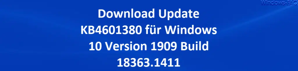 Download Update KB4601380 für Windows 10 Version 1909 Build 18363.1411