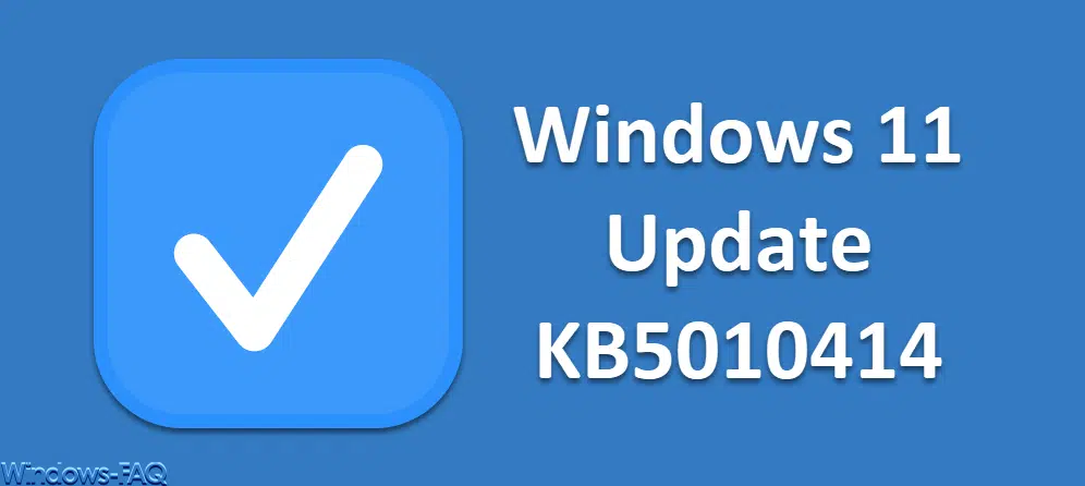 Update KB5010414 für Windows 11 Build 22000.527