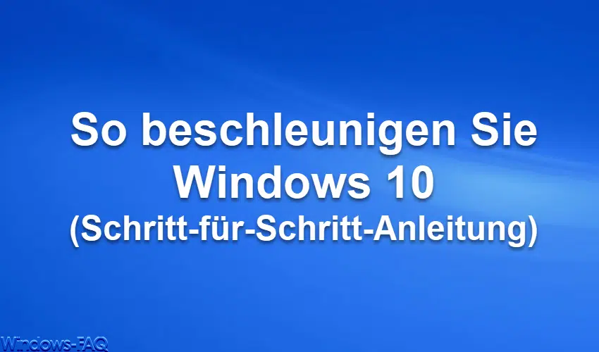 So beschleunigen Sie Windows 10 (Schritt-für-Schritt-Anleitung)