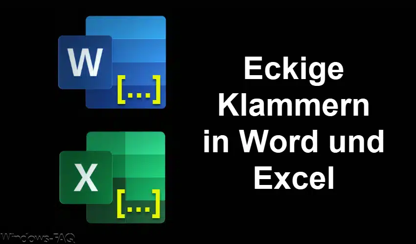 Eckige Klammern in Word und Excel - Windows FAQ