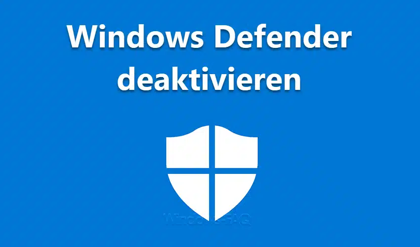 Windows Defender deaktivieren