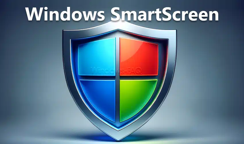 Windows Smartscreen – Aufgabe und Funktion