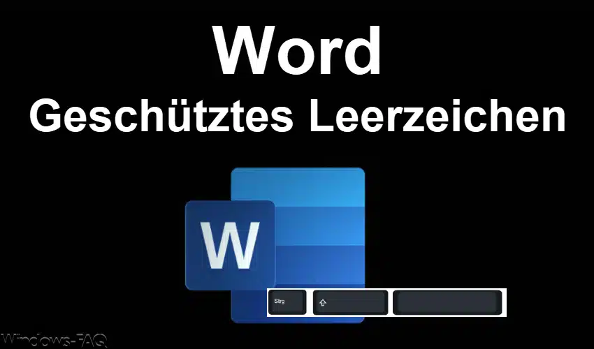 Geschütztes Leerzeichen Word – So geht´s