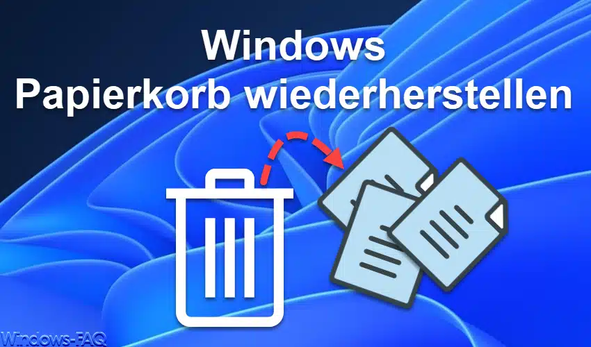 Papierkorb wiederherstellen – So geht´s bei Windows