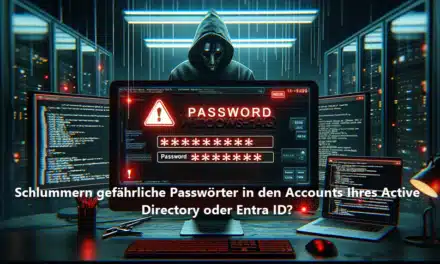 Schlummern gefährliche Passwörter in den Accounts Ihres Active Directory oder Entra ID?
