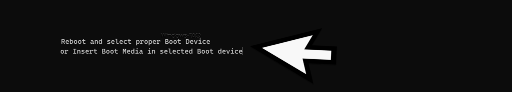 Reboot and Select Proper Boot Device or Insert Boot Media in selected Boot device