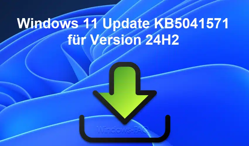 Windows 11 Update KB5041571 für Version 24H2