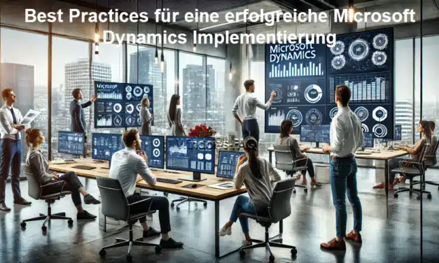 Best Practices für eine erfolgreiche Microsoft Dynamics Implementierung 