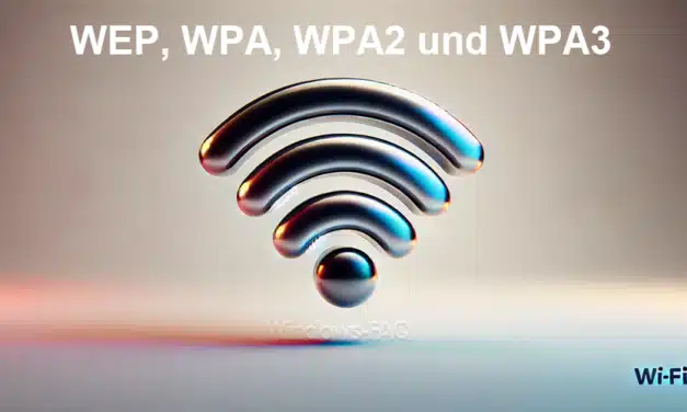 WEP, WPA, WPA2 und WPA3