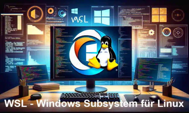 WSL – Windows Subsystem für Linux