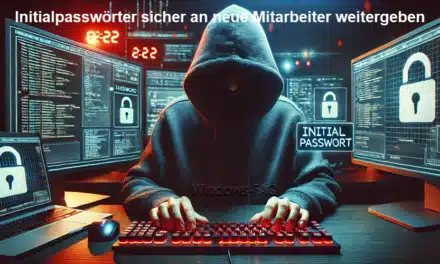 Initialpasswörter sicher an neue Mitarbeiter weitergeben