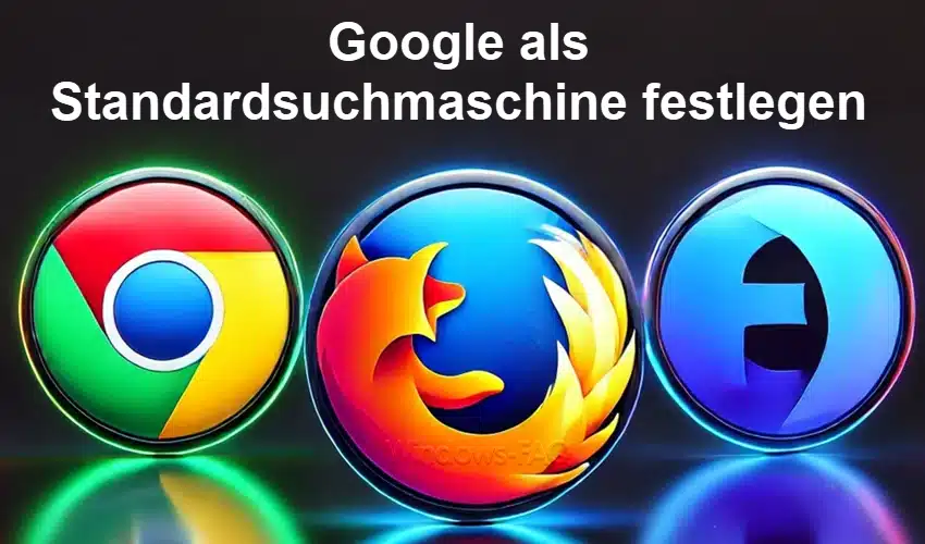 Google als Standardsuchmaschine festlegen