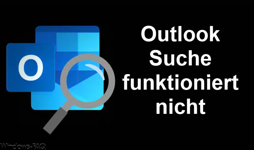 Outlook Suche funktioniert nicht