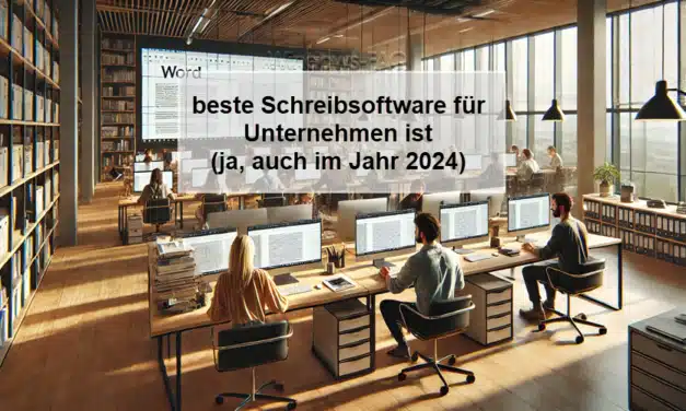 Warum Microsoft Word immer noch die beste Schreibsoftware für Unternehmen ist (ja, auch im Jahr 2024)