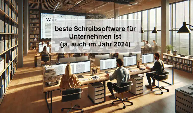 Warum Microsoft Word immer noch die beste Schreibsoftware für Unternehmen ist (ja, auch im Jahr 2024)