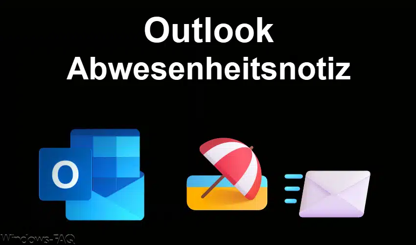 Abwesenheitsnotiz Outlook