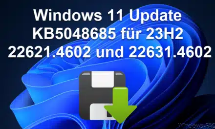 Windows 11 Update KB5048685 22H2/23H2– OS-Build 22621.4602 und 22631.4602