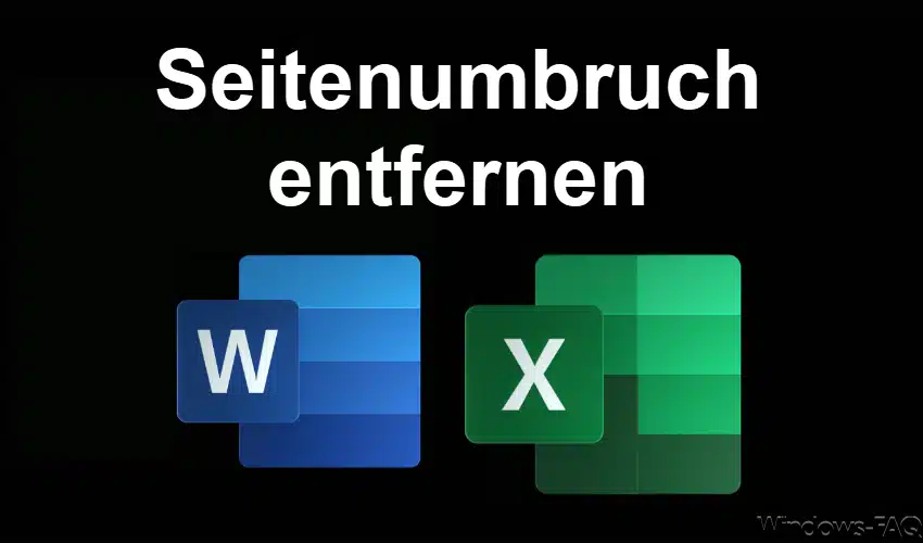 Seitenumbruch entfernen – So geht´s in Word und Excel